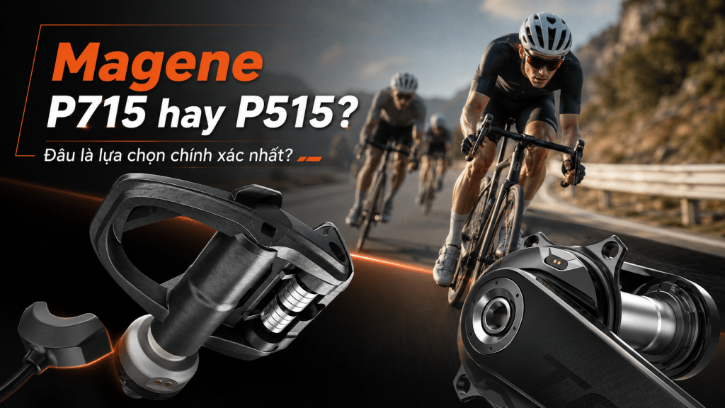 So sánh Magene P715 và P515 để chọn Power Meter phù hợp cho đạp xe, triathlon và huấn luyện theo công suất